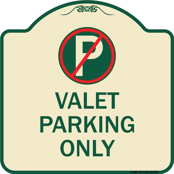 Designer Series Valet Parking Only, Tan & Green Heavy-Gauge Aluminum Sign, 18" x 18", TG-1818-22763